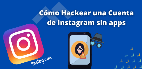 hackear cuenta instagram sin aplicaciones